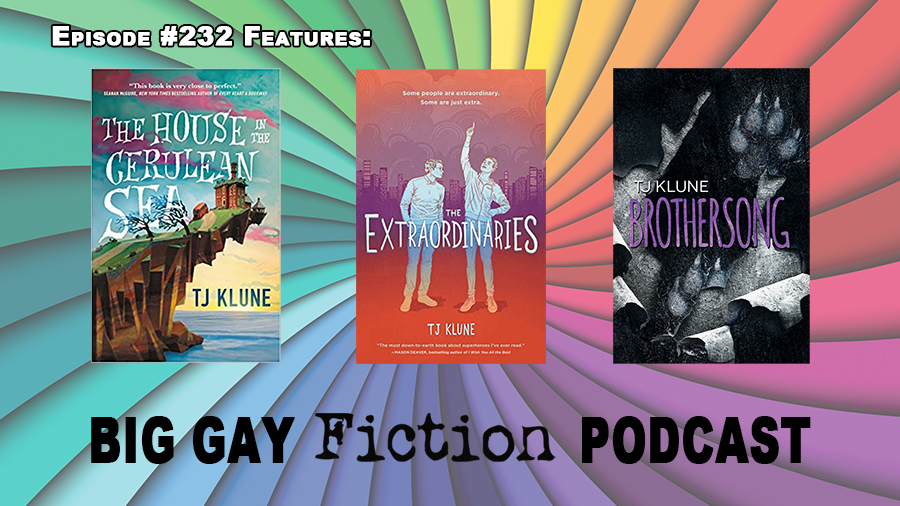 krysantemum Standard Fortrolig Episode 232 - TJ Klune on "House in the Cerulean Sea," "Extraordinaries"  and "Greek Creek" | Big Gay Fiction Podcast