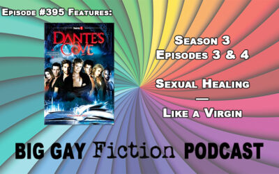 Episode 395 – “Dante’s Cove” Recap: Season 3, Episodes 3 & 4