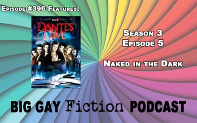 Episode 396 – “Dante’s Cove” Recap: Season 3, Episode 5