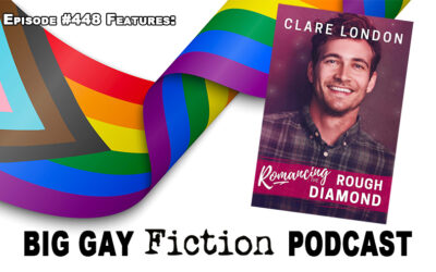 Episode 448 – Revisiting a Favorite: “Romancing the Rough Diamond” by Clare London