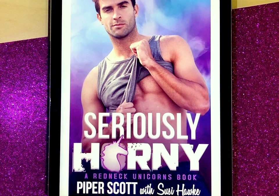Quick Review: Seriously H*rny and Dangerously H*rny (Redneck Unicorns Books 1&2) by Piper Scott and Susi Hawke