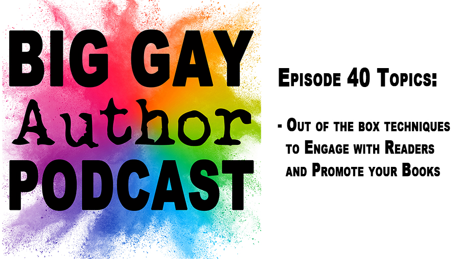 Reader Interaction – Big Gay Author Podcast episode 40