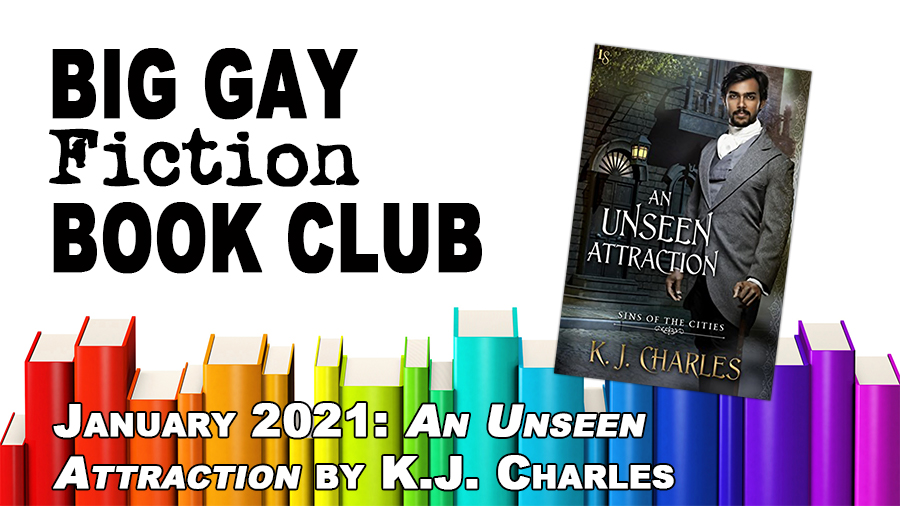 Big Gay Fiction Book Club: An Unseen Attraction by KJ Charles – BGFP episode 285