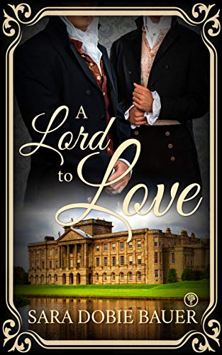 Quick Review: A Lord to Love by Sara Dobie Bauer